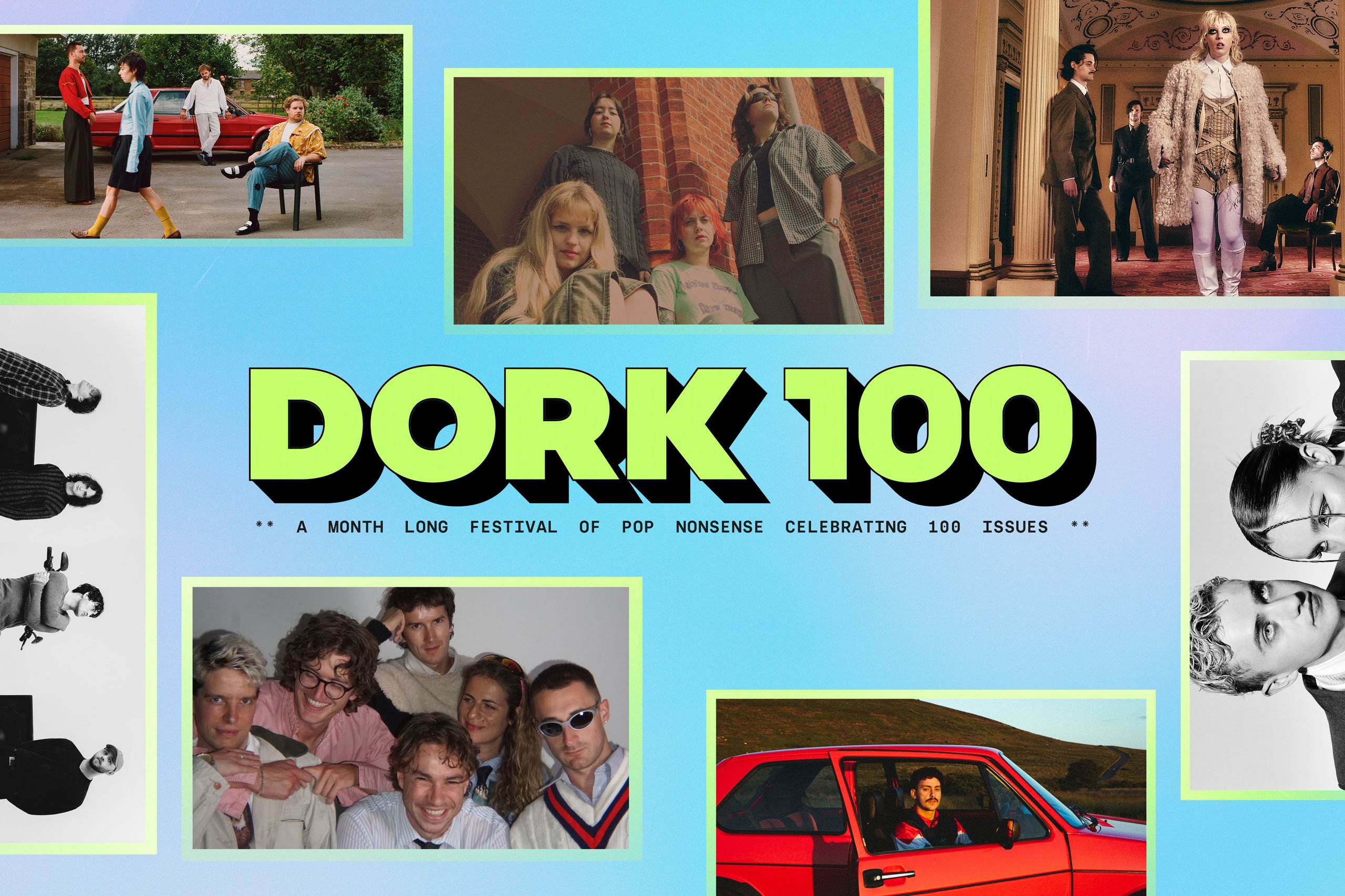 Introducing Dork 100, our month long 100th issue celebration featuring Sports Team, Antony Szmierek, Black Honey, Divorce, Courting, piri & tommy, Lime Garden and more