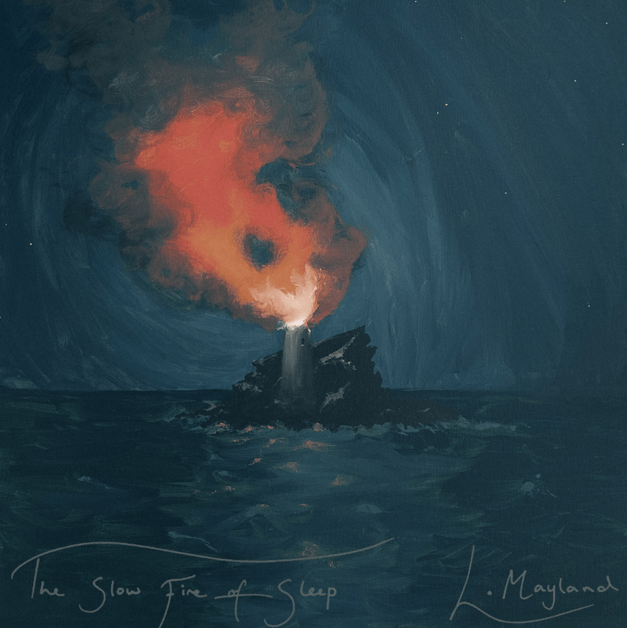 L.Mayland – The Slow Fire Of Sleep EP