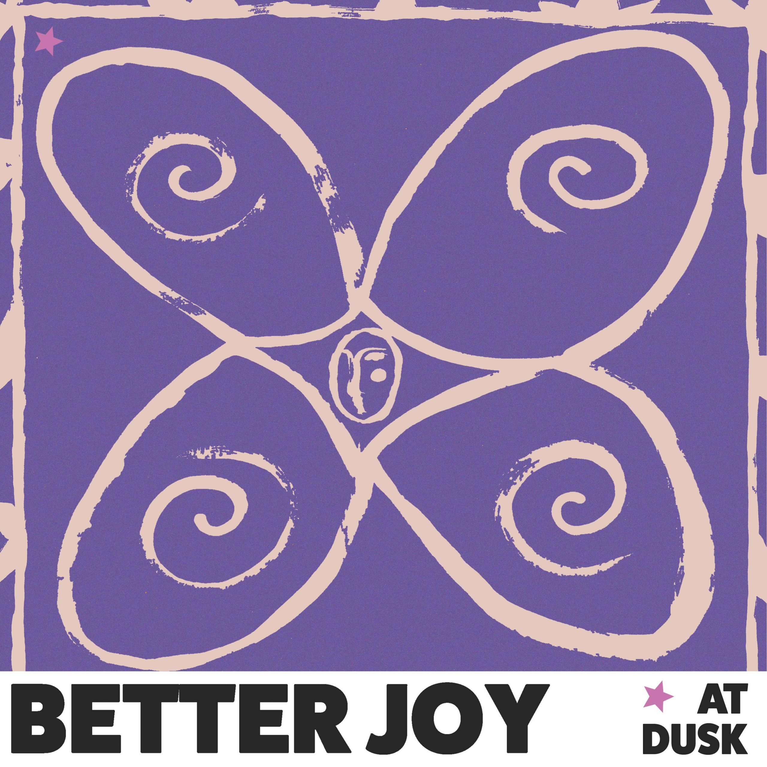 better joy – at dusk EP