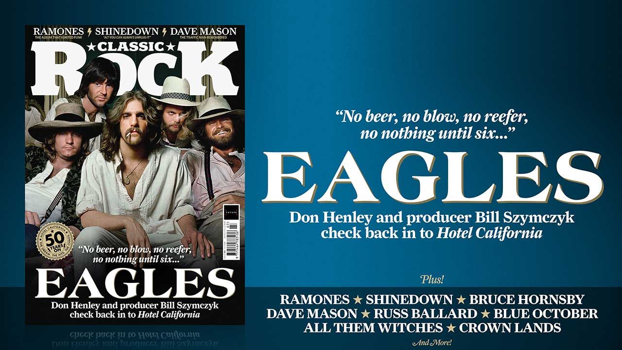 The dream. The hits. The chaos. Hotel California, 50 years on – only in the new issue of Classic Rock
